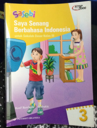 Image of Saya Senang Berabahasa Indonesia (sasebi) untuk Sekolah Dasar kelas III (KTSP standar isi 2006)