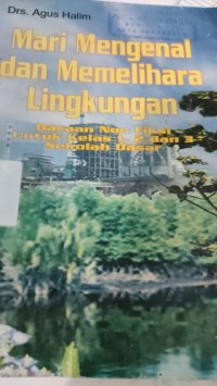 Image of mari mengenal dan memelihara lingkungan : bacaan non fiksi untuk kelas 1, 2 dan 3 sekolah dasar