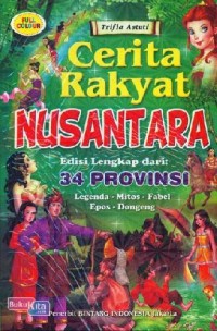 Image of cerita rakyat nusantara edisi lengkap 34 provinsi