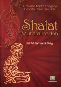 Image of tuntunan shalat lengkap beserta dzikir dan do'a : shalat mutiara ibadah